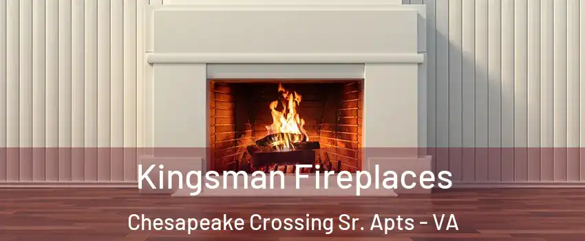 Kingsman Fireplaces Chesapeake Crossing Sr. Apts - VA