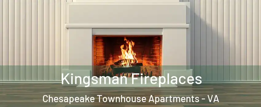 Kingsman Fireplaces Chesapeake Townhouse Apartments - VA