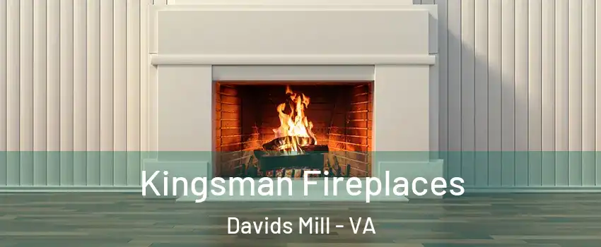 Kingsman Fireplaces Davids Mill - VA