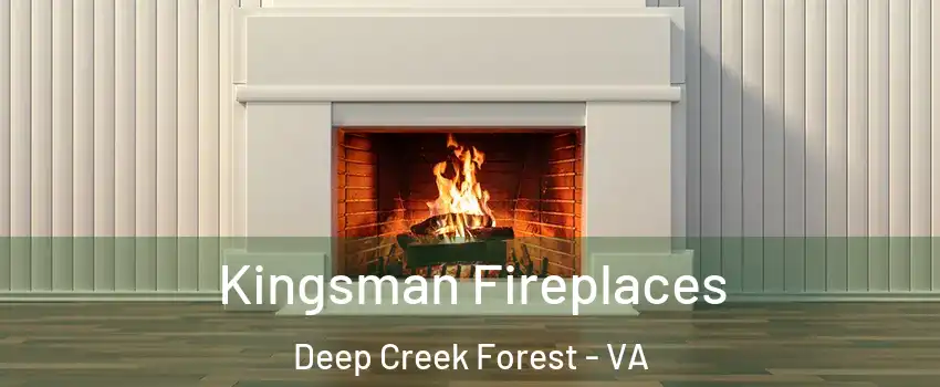 Kingsman Fireplaces Deep Creek Forest - VA