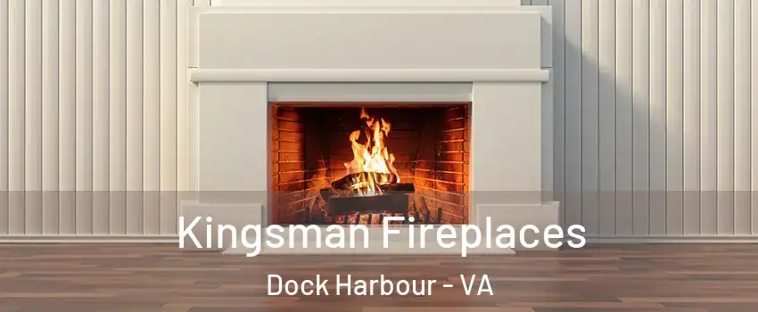 Kingsman Fireplaces Dock Harbour - VA