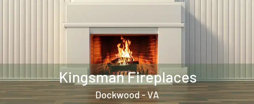 Kingsman Fireplaces Dockwood - VA