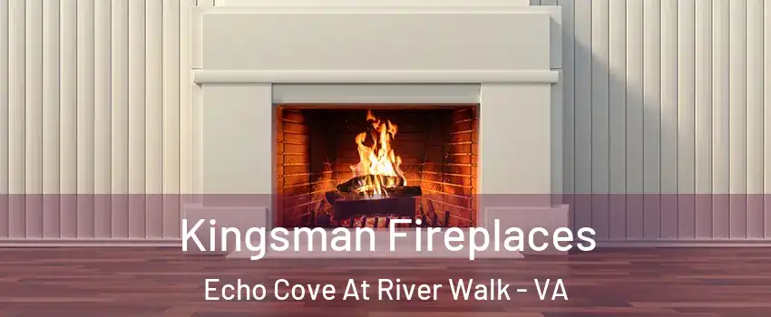 Kingsman Fireplaces Echo Cove At River Walk - VA