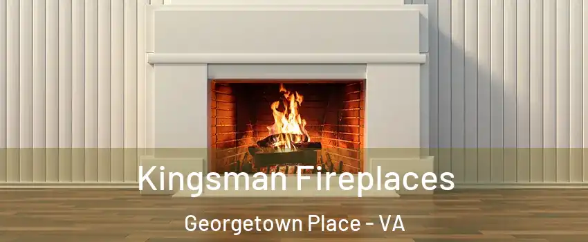 Kingsman Fireplaces Georgetown Place - VA