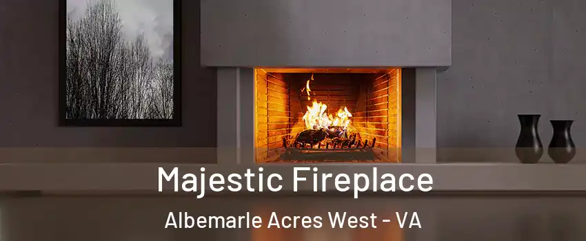 Majestic Fireplace Albemarle Acres West - VA