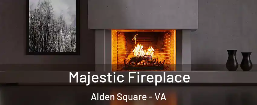 Majestic Fireplace Alden Square - VA