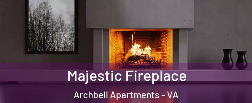 Majestic Fireplace Archbell Apartments - VA