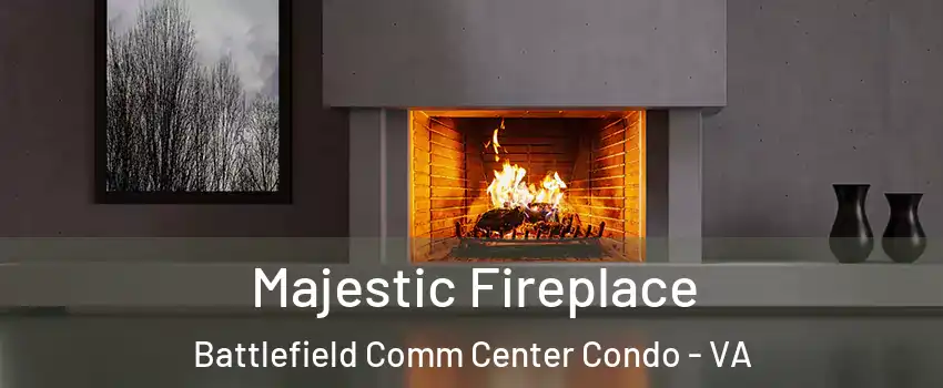 Majestic Fireplace Battlefield Comm Center Condo - VA
