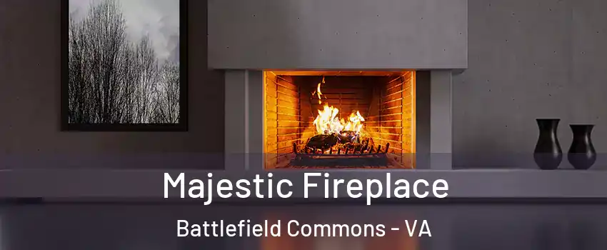 Majestic Fireplace Battlefield Commons - VA