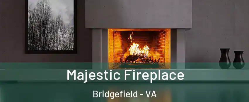 Majestic Fireplace Bridgefield - VA