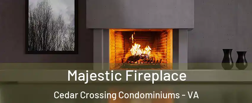 Majestic Fireplace Cedar Crossing Condominiums - VA
