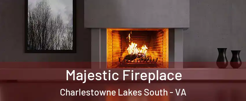 Majestic Fireplace Charlestowne Lakes South - VA