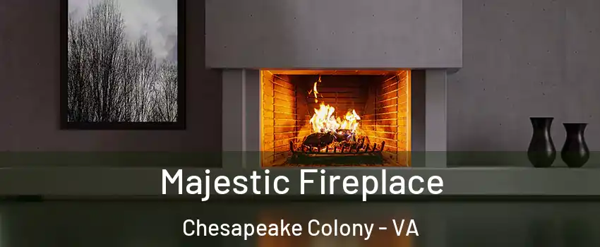 Majestic Fireplace Chesapeake Colony - VA
