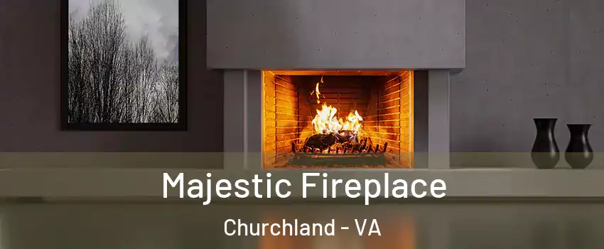 Majestic Fireplace Churchland - VA