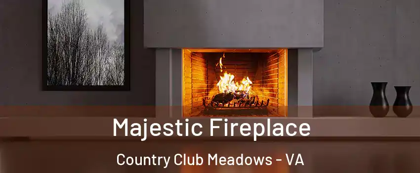 Majestic Fireplace Country Club Meadows - VA