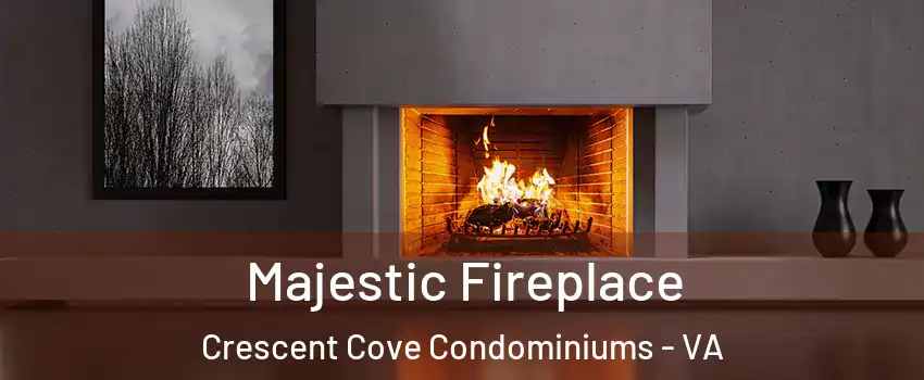 Majestic Fireplace Crescent Cove Condominiums - VA