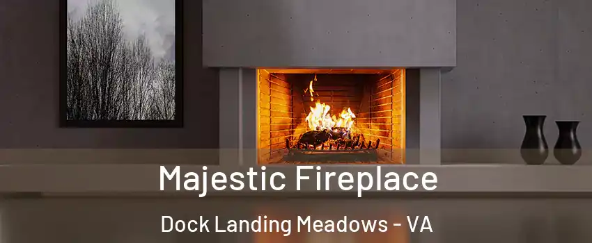 Majestic Fireplace Dock Landing Meadows - VA