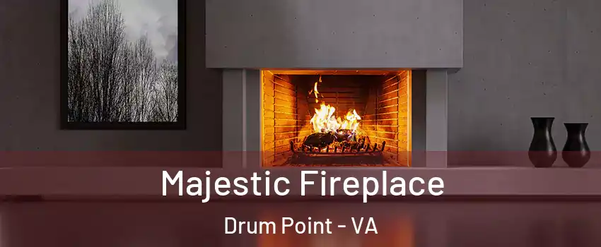 Majestic Fireplace Drum Point - VA