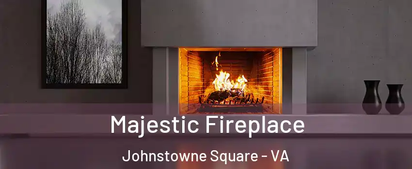 Majestic Fireplace Johnstowne Square - VA