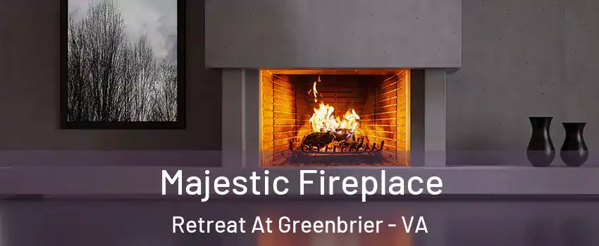 Majestic Fireplace Retreat At Greenbrier - VA