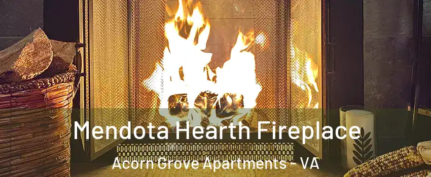 Mendota Hearth Fireplace Acorn Grove Apartments - VA