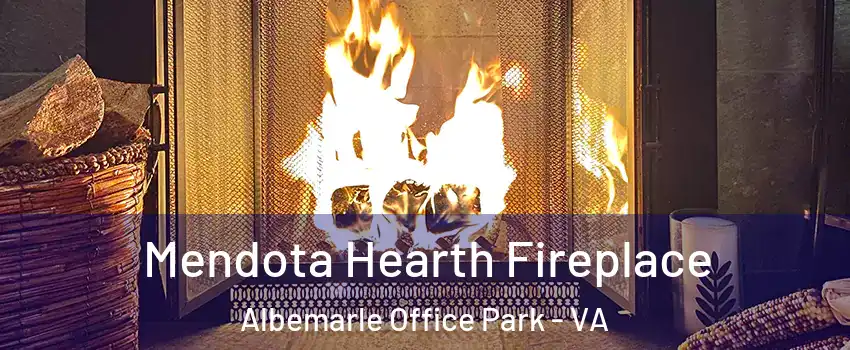 Mendota Hearth Fireplace Albemarle Office Park - VA