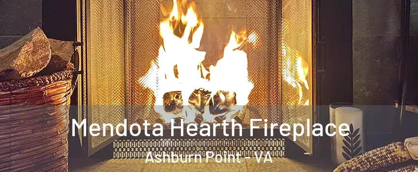 Mendota Hearth Fireplace Ashburn Point - VA