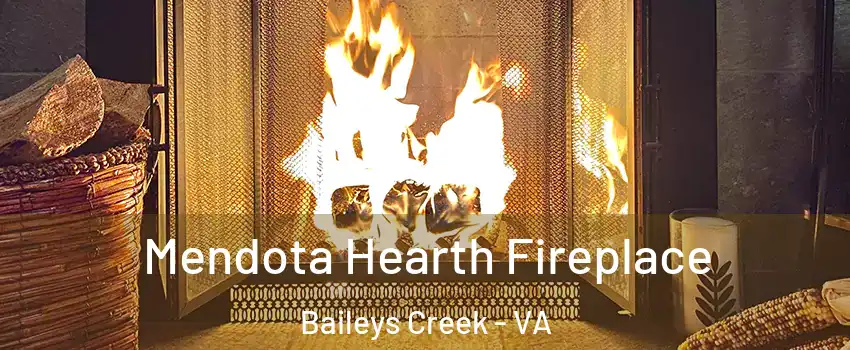 Mendota Hearth Fireplace Baileys Creek - VA