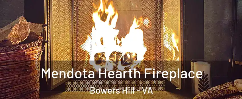 Mendota Hearth Fireplace Bowers Hill - VA