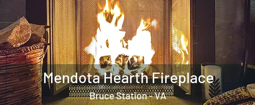 Mendota Hearth Fireplace Bruce Station - VA