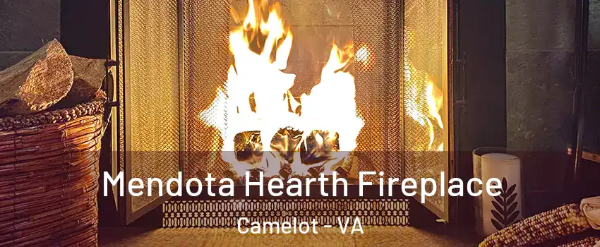 Mendota Hearth Fireplace Camelot - VA