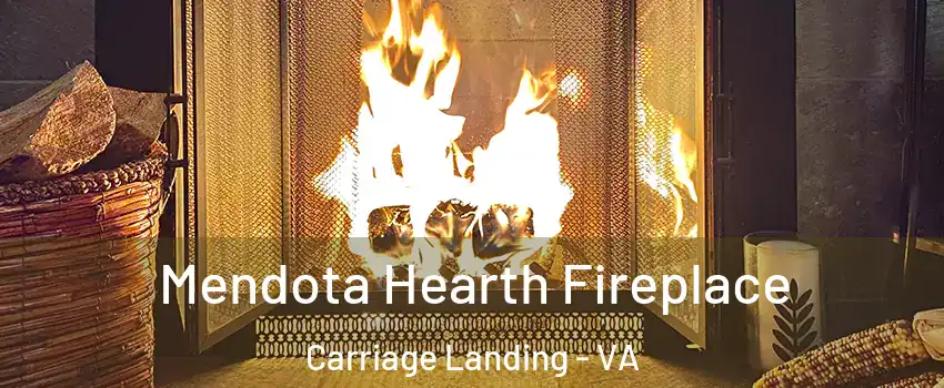 Mendota Hearth Fireplace Carriage Landing - VA