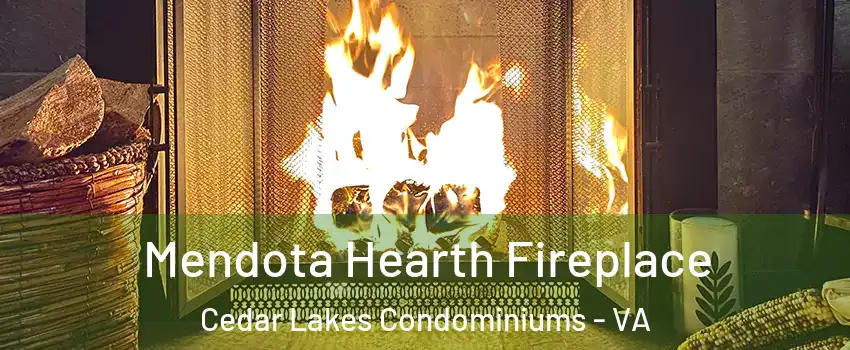 Mendota Hearth Fireplace Cedar Lakes Condominiums - VA