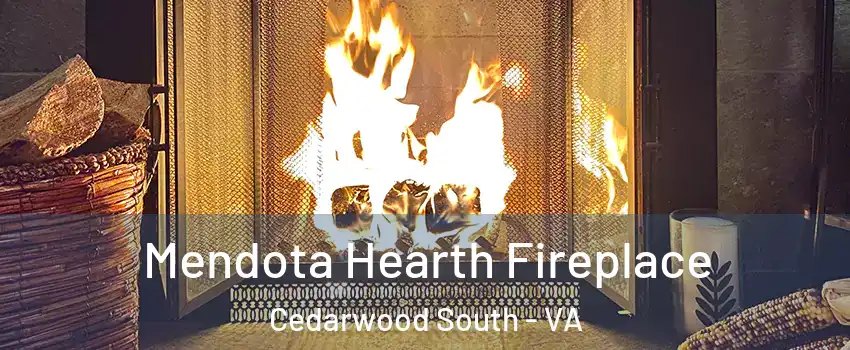 Mendota Hearth Fireplace Cedarwood South - VA