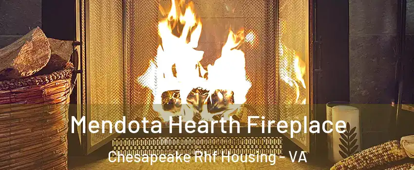 Mendota Hearth Fireplace Chesapeake Rhf Housing - VA