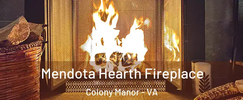 Mendota Hearth Fireplace Colony Manor - VA