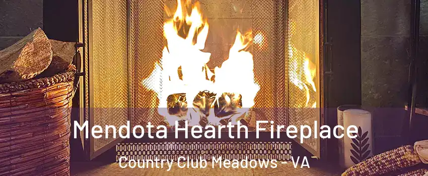 Mendota Hearth Fireplace Country Club Meadows - VA