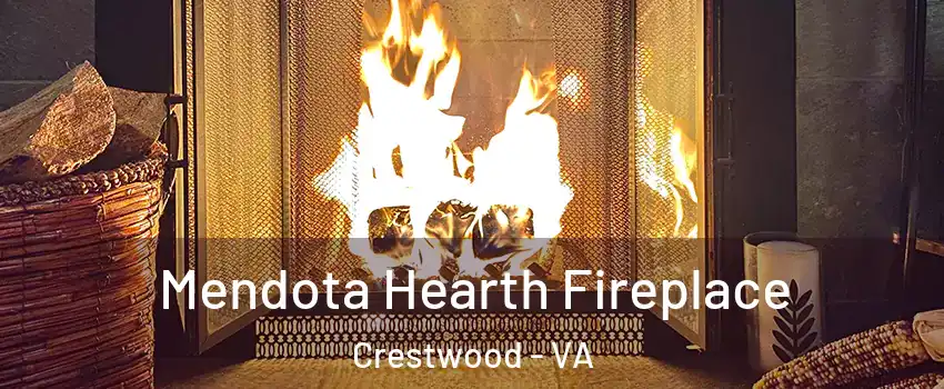 Mendota Hearth Fireplace Crestwood - VA