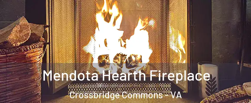 Mendota Hearth Fireplace Crossbridge Commons - VA