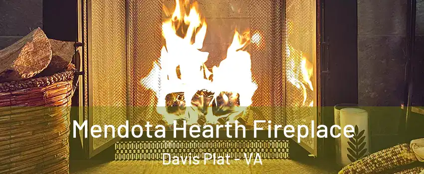 Mendota Hearth Fireplace Davis Plat - VA