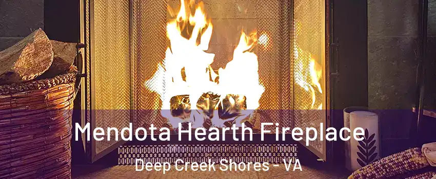 Mendota Hearth Fireplace Deep Creek Shores - VA