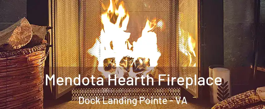 Mendota Hearth Fireplace Dock Landing Pointe - VA