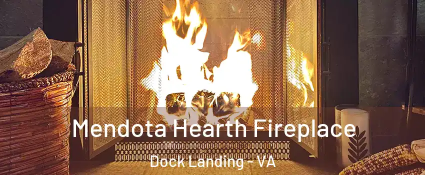 Mendota Hearth Fireplace Dock Landing - VA