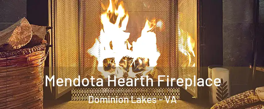 Mendota Hearth Fireplace Dominion Lakes - VA