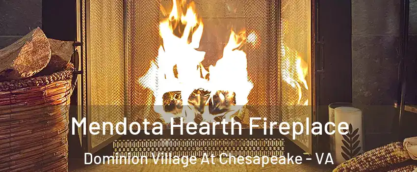 Mendota Hearth Fireplace Dominion Village At Chesapeake - VA