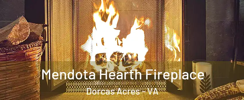 Mendota Hearth Fireplace Dorcas Acres - VA
