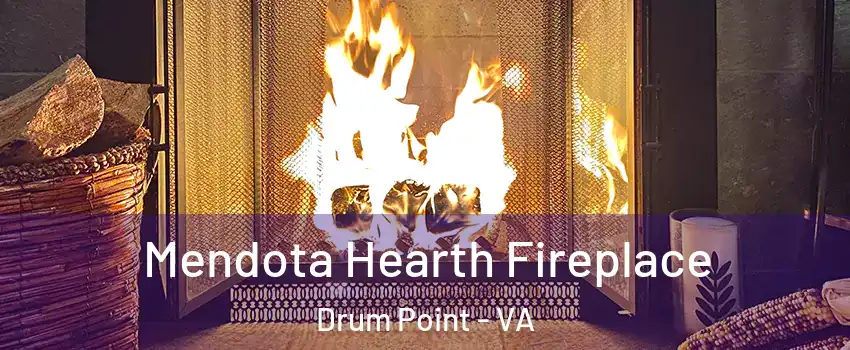 Mendota Hearth Fireplace Drum Point - VA
