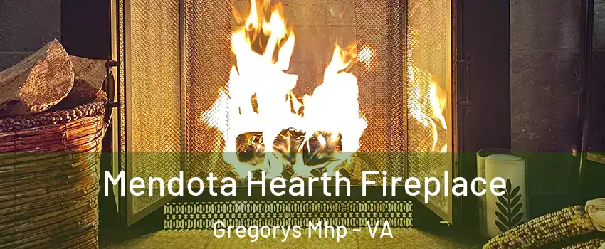 Mendota Hearth Fireplace Gregorys Mhp - VA