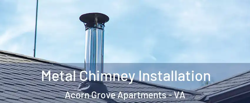 Metal Chimney Installation Acorn Grove Apartments - VA