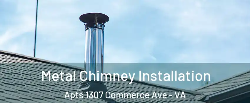 Metal Chimney Installation Apts 1307 Commerce Ave - VA